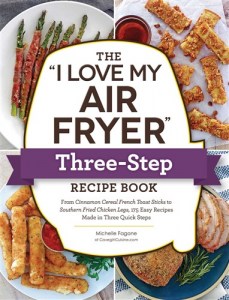 The I Love My Air Fryer Three-Step Recipe Book